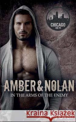 Amber & Nolan: In the arms of the enemy Any Swan 9781535239004 Createspace Independent Publishing Platform - książka
