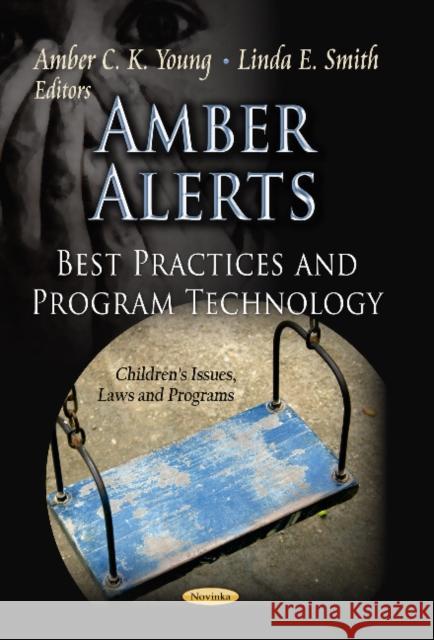 Amber Alerts: Best Practices & Program Technology Amber C K Young, Linda E Smith 9781624170454 Nova Science Publishers Inc - książka