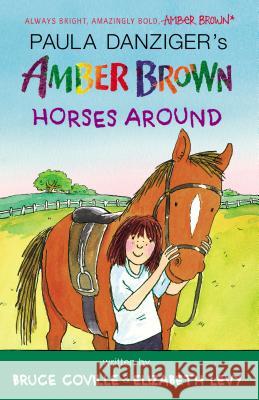 Amber Brown Horses Around Paula Danziger Bruce Coville Elizabeth Levy 9780147515520 Puffin Books - książka
