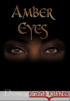 Amber Eyes Donuelle-Iman 9781449098254 Authorhouse - książka