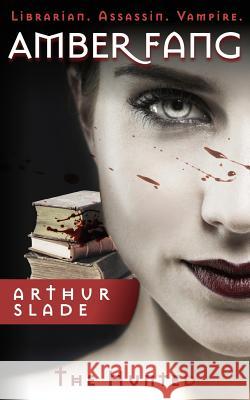 Amber Fang: The Hunted Arthur Slade 9780988013933 Dava Enterprises - książka