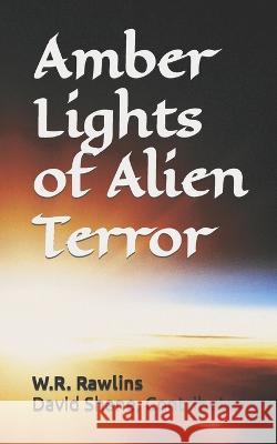 Amber Lights of Alien Terror David Shane W R Rawlins  9798398260328 Independently Published - książka