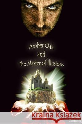 Amber Oak and the Master of Illusions Ceara Comeau 9781304985910 Lulu.com - książka
