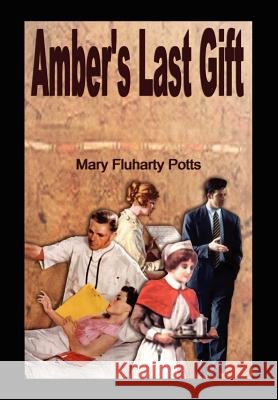 Amber's Last Gift Mary Fluharty Potts 9781403387349 Authorhouse - książka