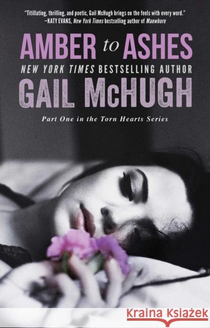 Amber to Ashes: Part One in the Torn Hearts Series Gail McHugh 9781476766010 Atria Books - książka