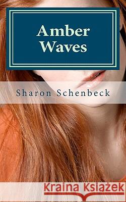 Amber Waves Sharon Schenbeck 9781453855911 Createspace - książka