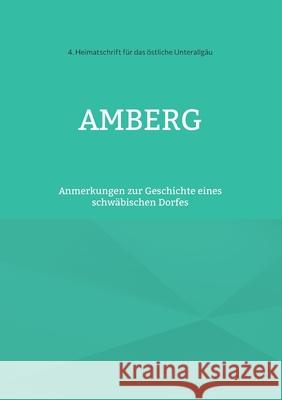 Amberg: Anmerkungen zur Geschichte eines schwäbischen Dorfes Epple, Alois 9783755729792 Books on Demand - książka