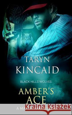 Amber's Ace: Black Hills Wolves Taryn Kincaid 9781683610656 Decadent Publishing LLC - książka