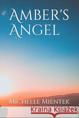 Amber's Angel Rekicevic Nenad Michelle Mientek 9781096585688 Independently Published - książka