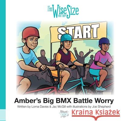 Amber's Big BMX Battle Worry Jac McGill Lorna Davies Joe Shepherd 9781838415075 Wee Coaching Company - książka