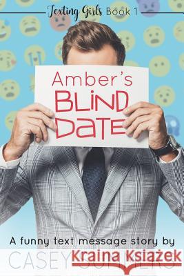 Amber's Blind Date: A Funny Text Message Story Marcus Alexander Hart Casey Summers 9781791348465 Independently Published - książka