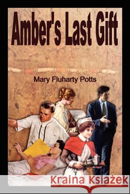 Amber's Last Gift Mary Fluharty Potts 9781403387332 Authorhouse - książka