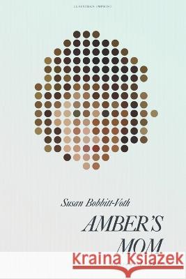 Amber's Mom: Lessons Learned Susan Bobbitt-Voth   9798386216887 Independently Published - książka