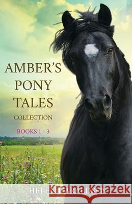 Amber's Pony Tales Collection: Books 1 - 3 Helen Haraldsen 9781913953058 Helen Haraldsen - książka