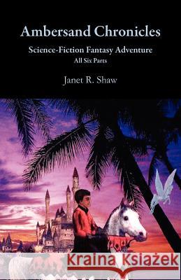 Ambersand Chronicles Janet R. Shaw 9781456885892 Xlibris Corporation - książka