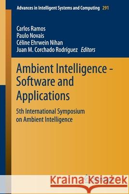 Ambient Intelligence - Software and Applications: 5th International Symposium on Ambient Intelligence Ramos, Carlos 9783319075952 Springer - książka