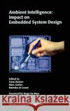 Ambient Intelligence: Impact on Embedded System Design Twan Basten Marc Geilen Harmke d 9781402076688 Springer