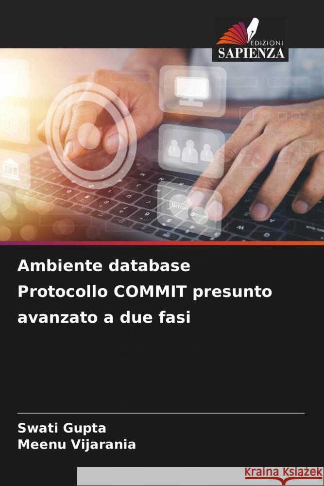 Ambiente database Protocollo COMMIT presunto avanzato a due fasi Swati Gupta Meenu Vijarania 9786207191758 Edizioni Sapienza - książka