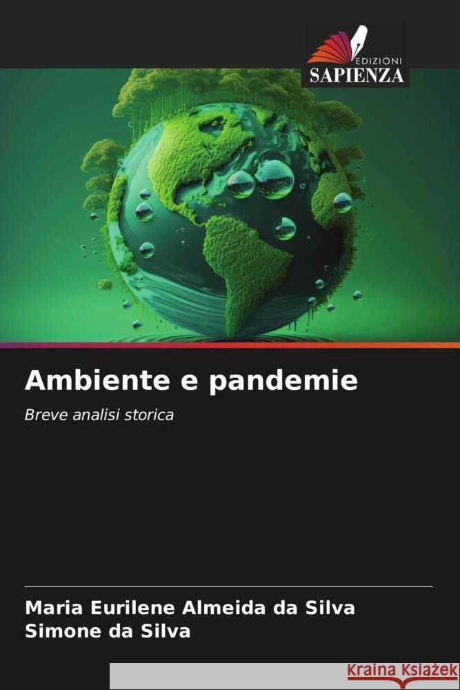 Ambiente e pandemie Almeida da Silva, Maria Eurilene, da Silva, Simone 9786206361510 Edizioni Sapienza - książka