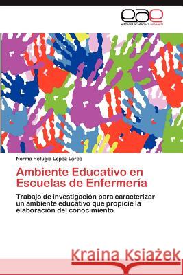 Ambiente Educativo En Escuelas de Enfermeria Norma Refugio L 9783659028328 Editorial Acad Mica Espa Ola - książka