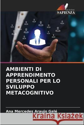 Ambienti Di Apprendimento Personali Per Lo Sviluppo Metacognitivo Ana Mercedes Arauj 9786205665695 Edizioni Sapienza - książka