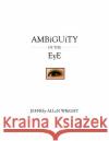 Ambiguity of the Eye Jeffrey Allen Wright Jeffrey Allen Wright 9781418469450 Authorhouse