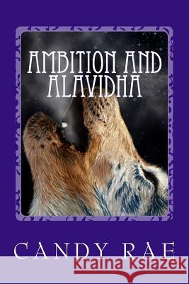 Ambition and Alavidha: Planet Wolf Seven Candy Rae 9781540855619 Createspace Independent Publishing Platform - książka