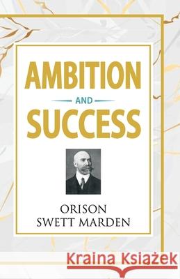 Ambition and Success Orison Swett Marden 9789388841450 Hawk Press - książka