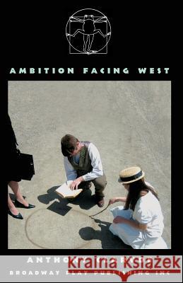 Ambition Facing West Anthony Clarvoe 9780881453683 Broadway Play Publishing Inc - książka