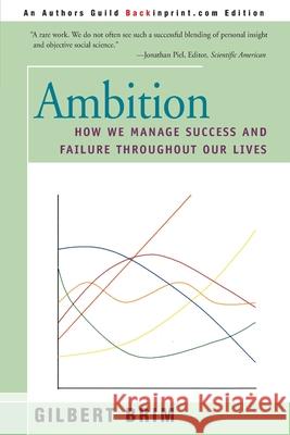 Ambition: How We Manage Success and Failure Throughout Our Lives Brim, Gilbert 9780595094301 Backinprint.com - książka