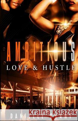 Ambitious: Love & Hustle Danielle Grant 9781523498277 Createspace Independent Publishing Platform - książka