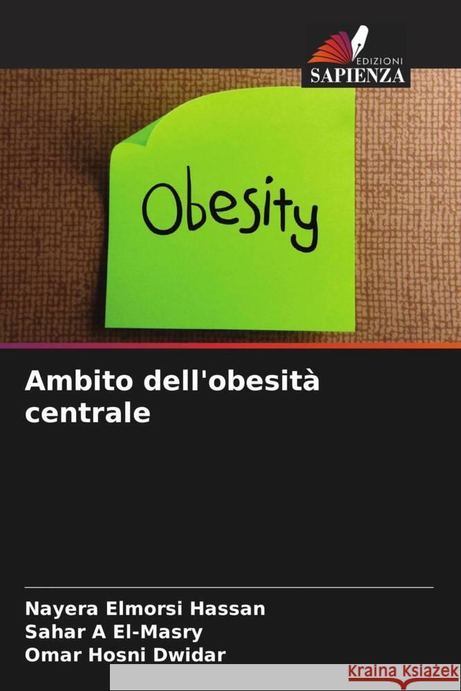 Ambito dell'obesit? centrale Nayera Elmorsi Hassan Sahar A. El-Masry Omar Hosni Dwidar 9786208119782 Edizioni Sapienza - książka