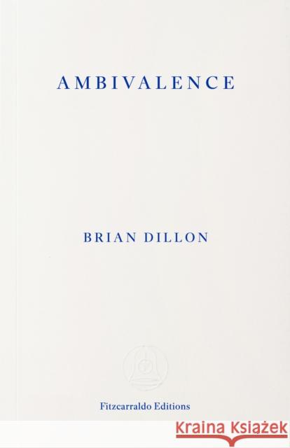 Ambivalence Brian Dillon 9781804272473 Fitzcarraldo Editions - książka