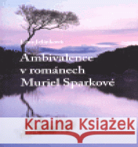 Ambivalence v románech Muriel Sparkové Ema Jelínková 9788086624297 Periplum - książka