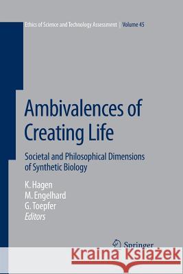 Ambivalences of Creating Life: Societal and Philosophical Dimensions of Synthetic Biology Hagen, Kristin 9783319372716 Springer - książka