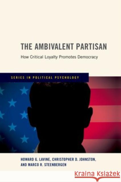 Ambivalent Partisan: How Critical Loyalty Promotes Democracy Lavine, Howard G. 9780199772759  - książka