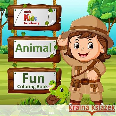 ambKids Academy Animal Coloring Fun Academy, Ambkids 9781727493061 Createspace Independent Publishing Platform - książka