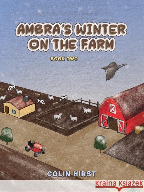 Ambra's Winter On The Farm Colin Hirst 9781398487291 Austin Macauley Publishers - książka