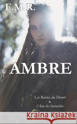 Ambre: Les ruines du devoir et l'?me des invincibles F. M. R. 9781080972708 Independently Published - książka