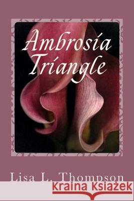 Ambrosia Triangle Lisa L. Thompson 9780692761908 Lisa Thompson/Ambrosia Triangle - książka