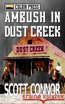 Ambush in Dust Creek Scott Connor 9781519026194 Independently Published - książka