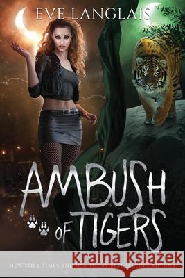 Ambush of Tigers Eve Langlais 9781773845975 Eve Langlais - książka