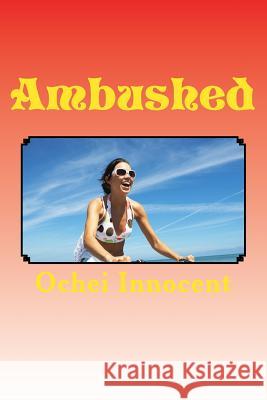 Ambushed: -Between the devil and the deep blue sea Ochei Innocent 9781983712166 Createspace Independent Publishing Platform - książka