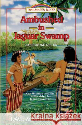 Ambushed in Jaguar Swamp: Introducing Barbrooke Grubb Dave Jackson Neta Jackson 9781939445322 Castle Rock Creative, Inc. - książka