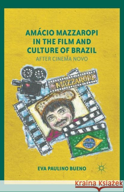 Amácio Mazzaropi in the Film and Culture of Brazil: After Cinema Novo Bueno, E. 9781349435999 Palgrave MacMillan - książka