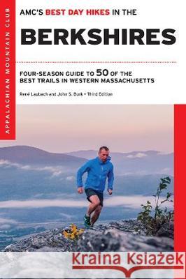 Amc's Best Day Hikes in the Berkshires: Four-Season Guide to 50 of the Best Trails in Western Massachusetts John S. Burk Rene Laubach 9781628421217 Appalachian Mountain Club - książka