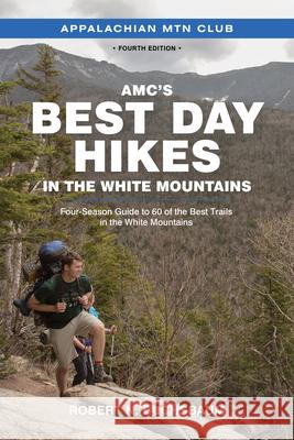 Amc's Best Day Hikes in the White Mountains: Four-Season Guide to 60 of the Best Trails in the White Mountains Robert Buchsbaum 9781628421378 Appalachian Mountain Club - książka