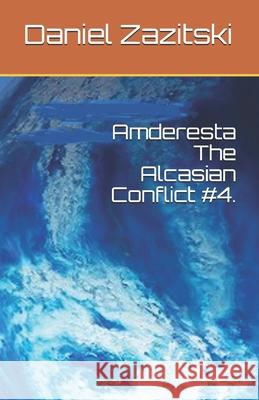 Amderesta The Alcasian Conflict #4. Daniel Zazitski 9781728690575 Independently Published - książka