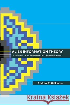 Ame Lien Information Theory:Psychdelic Drug Technologies, The Cosmic G 9781527253582 Strange Worlds Press - książka