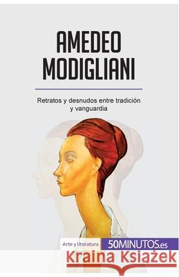 Amedeo Modigliani: Retratos y desnudos entre tradición y vanguardia Coline Franceschetto 9782806298225 5minutos.Es - książka